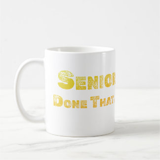 Senior, Done That Coffee Mug