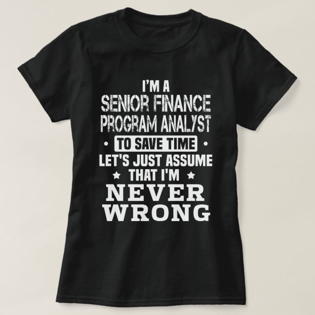 Senior Finance Program Analyst T-Shirt (Design Front)