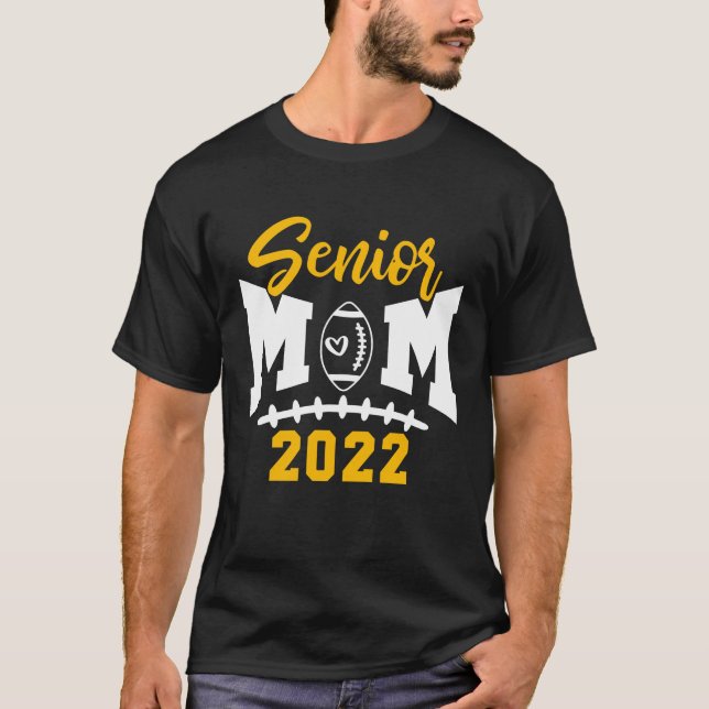 Senior Football Mum 2022 Funny Football Mother Day T-Shirt (Front)