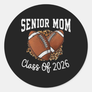 Senior Football Mum Cl Of 2026 Football Mum Gradua Classic Round Sticker
