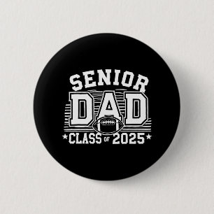 Senior Footll Dad Cl Of 2025 Graduation Graduate 1 6 Cm Round Badge