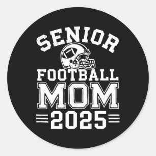 Senior Footll Mum Graduation Cl Of 2025 Senior 25 Classic Round Sticker