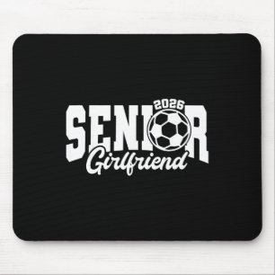Senior Girlfriend Soccer 2026 Cl Of 26 Soccer Grad Mouse Pad