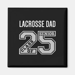 Senior Lacrosse Dad 2025 - Lacrosse Dad Senior Cl Magnet