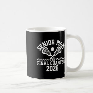 Senior Lacrosse Mum Cl Of 2026 Graduation Lacrosse Coffee Mug