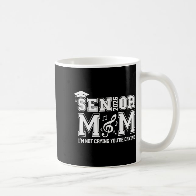 Senior marching band mum 2026 not crying crying coffee mug (Right)