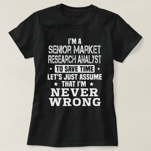 Senior Market Research Analyst T-Shirt (Design Front)