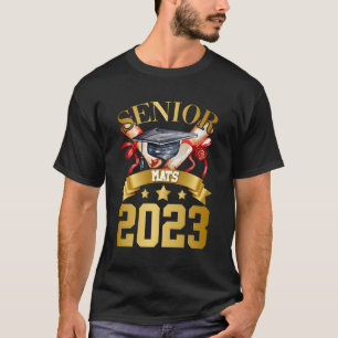 Senior Mats 2023 Students Achievet Congratulatory T-Shirt