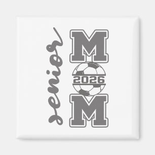 Senior Mom 2026 Soccer Athlete Proud Parent Gradua Magnet