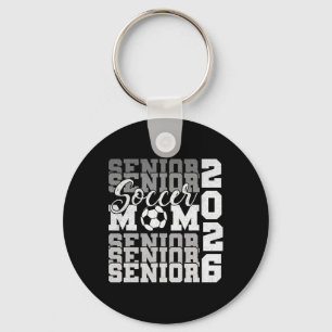 Senior Mom 2026 Soccer Cl Of 2026 Funny Graduation Key Ring