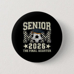 Senior Mom 2026 Soccer Graduation Quarter Men Wome 6 Cm Round Badge