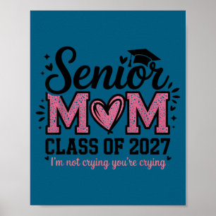 Senior mom 2027 class of 2027 graduation proud poster