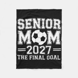 Senior Mom 2027 The Final Goal Soccer Fleece Blanket