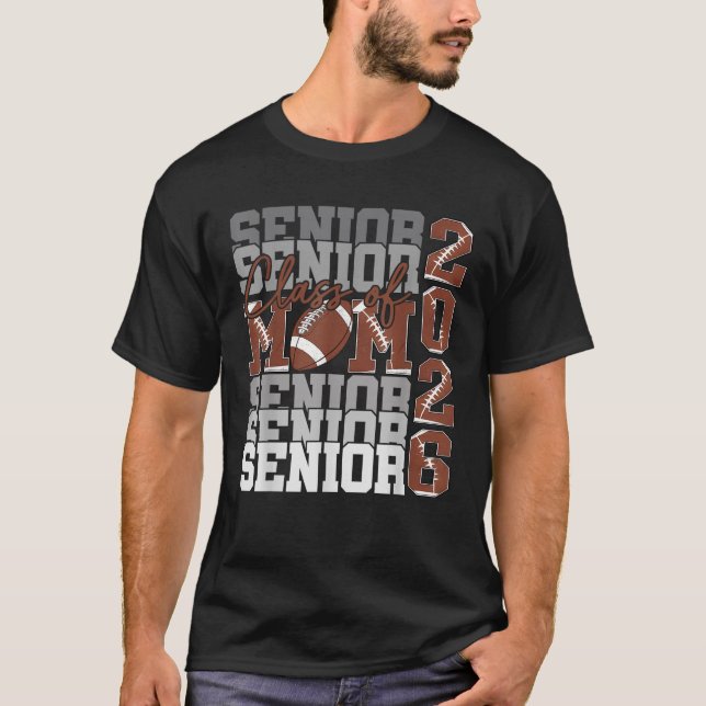 Senior Mom Class of 2026 Football Graduation Famil T-Shirt (Front)