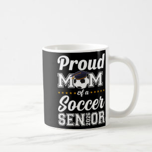 Senior mom class of 2026 soccer mom graduation  coffee mug