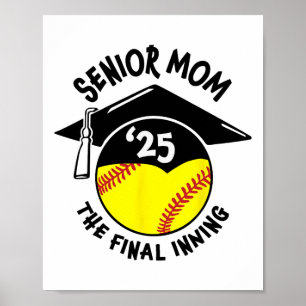 Senior Mom The Final Inning Softll Cl Of 2025 Wome Poster