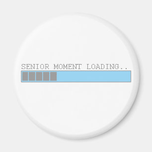 Senior moment loading funny retired elderly humour magnet