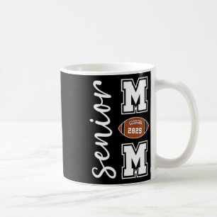 Senior Mum 2025 Football Mummy Cl Of 2025 Graduati Coffee Mug