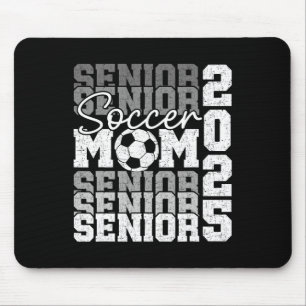 Senior Mum 2025 Soccer Cl Of 2025 Funny Graduation Mouse Pad