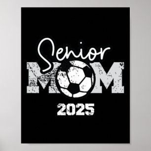 Senior Mum 2025 Soccer Cl Of 2025 Graduation 1 Poster