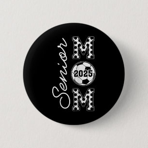 Senior Mum 2025 Soccer Mummy Cl Of 2025 Graduation 6 Cm Round Badge