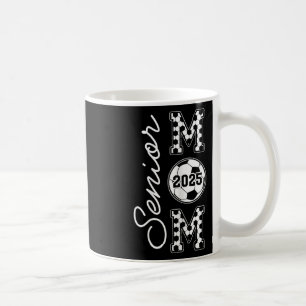 Senior Mum 2025 Soccer Mummy Cl Of 2025 Graduation Coffee Mug