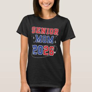 Senior Mum 2026 Cl Of 2026 Proud Mum Graduation T-Shirt
