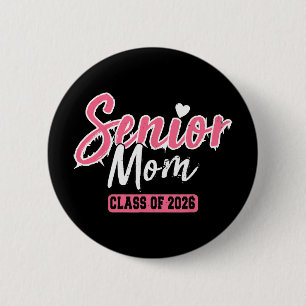 Senior Mum 2026 Proud Mum Of A Cl Of 2026 Graduate 6 Cm Round Badge