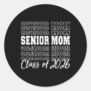 Senior Mum 2026 Proud Mum Of A Cl Of 2026 Graduate Classic Round Sticker