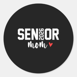 Senior Mum 2026 Proud Mum Of A Cl Of 2026 Graduate Classic Round Sticker