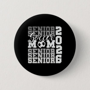 Senior Mum 2026 Soccer Cl Of 2026 Funny Graduation 6 Cm Round Badge