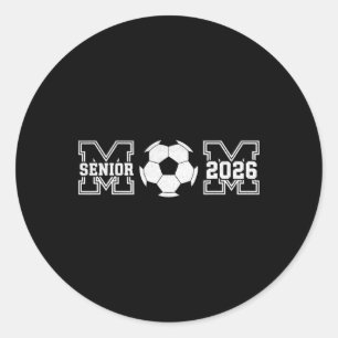 Senior Mum 2026 Soccer Cl Of 2026 Funny Graduation Classic Round Sticker