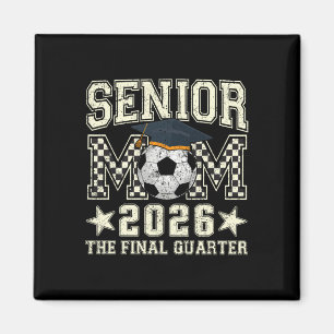 Senior Mum 2026 Soccer Graduation Quarter Men Wome Magnet