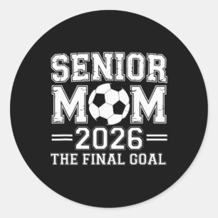 Senior Mum 2026 The Final Goal Soccer Classic Round Sticker