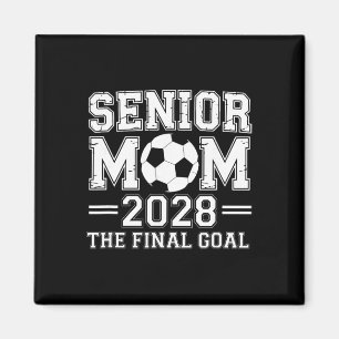 Senior Mum 2028 The Final Goal Soccer Magnet