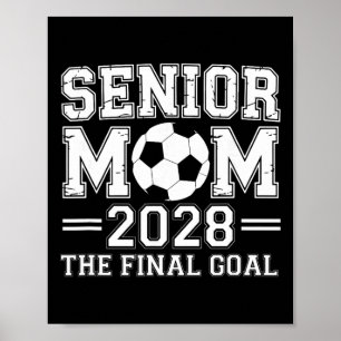 Senior Mum 2028 The Final Goal Soccer Poster