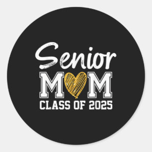 Senior Mum Cl Of 2025 Graduation Proud Mum Of Grad Classic Round Sticker
