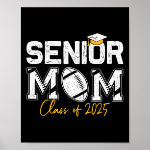 Senior Mum Cl Of 2025 Proud Mum Of Graduate Footba Poster