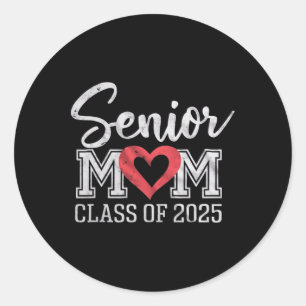 Senior Mum Cl Of 2025 Proud Parent Graduation Tee Classic Round Sticker