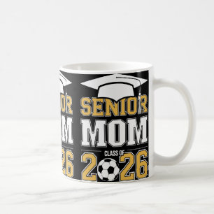 Senior Mum Cl Of 2026 Graduate Soccer 2026 Graduat Coffee Mug