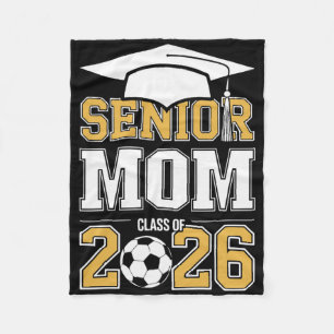 Senior Mum Cl Of 2026 Graduate Soccer 2026 Graduat Fleece Blanket