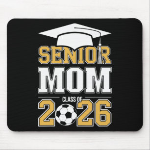 Senior Mum Cl Of 2026 Graduate Soccer 2026 Graduat Mouse Pad