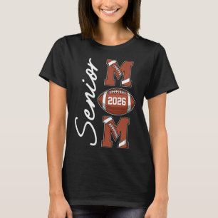 Senior Mum Cl Of 2026 Graduation 26 Proud Football T-Shirt