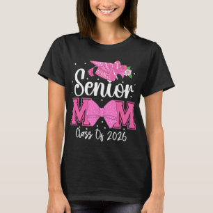 Senior Mum Cl Of 2026 Pink Coquette Bow Graduation T-Shirt