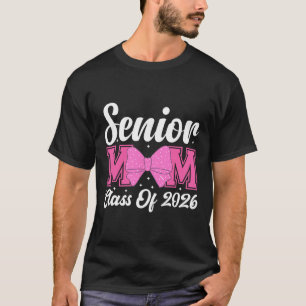 Senior Mum Cl Of 2026 Pink Coquette Bow Graduation T-Shirt