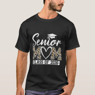 Senior Mum Cl Of 2026 Proud Mum Of A 2026 Graduate T-Shirt