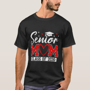 Senior Mum Cl Of 2026 Proud Mum Of A 2026 Graduate T-Shirt