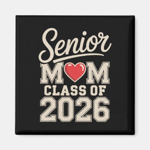 Senior Mum Cl Of 2026 Proud Parent Graduation Tee  Magnet