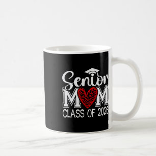 Senior Mum Cl Of 2026 Senior Mama 2026 Graduation Coffee Mug