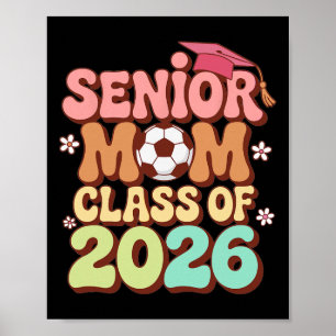 Senior Mum Cl Of 2026 Soccer Groovy 70s Retro Grad Poster
